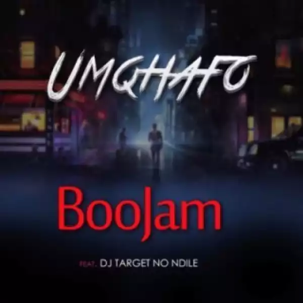 BooJam - Umqhafo ft. Target no Ndile